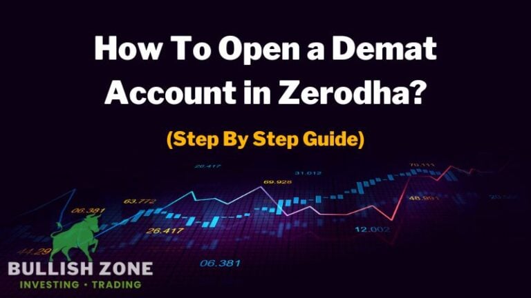 How To Open a Demat Account in Zerodha? – Step-By-Step Guide