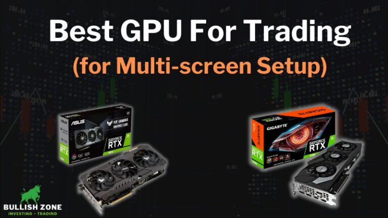 Best GPU For Trading in 2024 (for Multi-screen Setup)